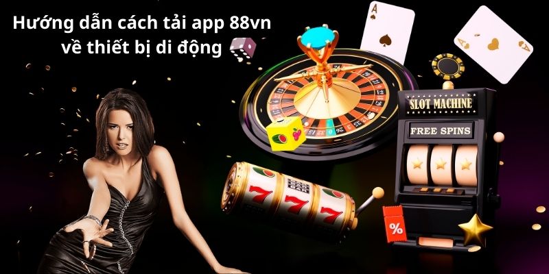 Hướng dẫn cách tải app 88vn về thiết bị di động